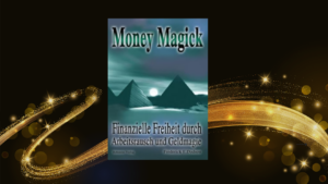 Mehr über den Artikel erfahren Wie du mit Money Magick von Frederick Dodson mehr Geld manifestieren kannst