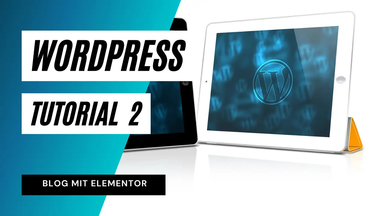 Read more about the article WordPress Tutorial 2 – Blog mit Elementor erstellen